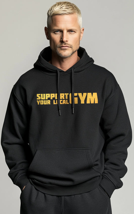 Support Your Local Gym Premium Hoodie - Schwarzer Kapuzenpullover mit goldenem Statement Frontprint