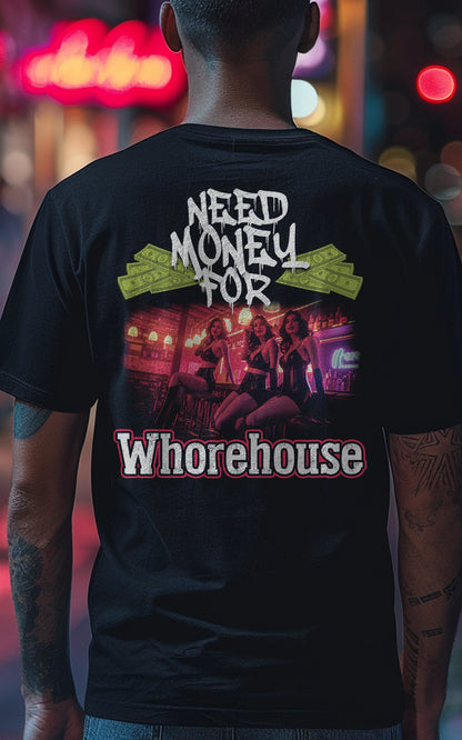 Humorvolles Streetwear T-Shirt – Need Money for Whorehouse