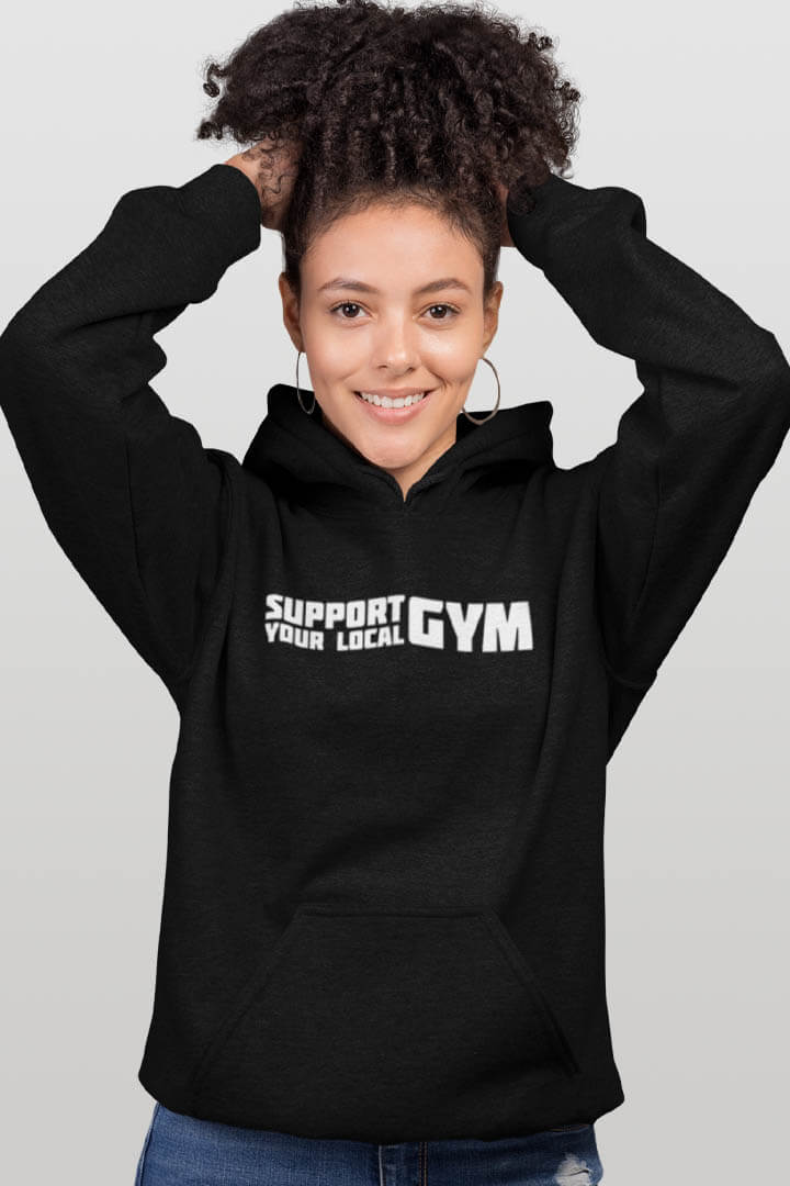 support your local gym statement Damen Hoodie - Schwarz