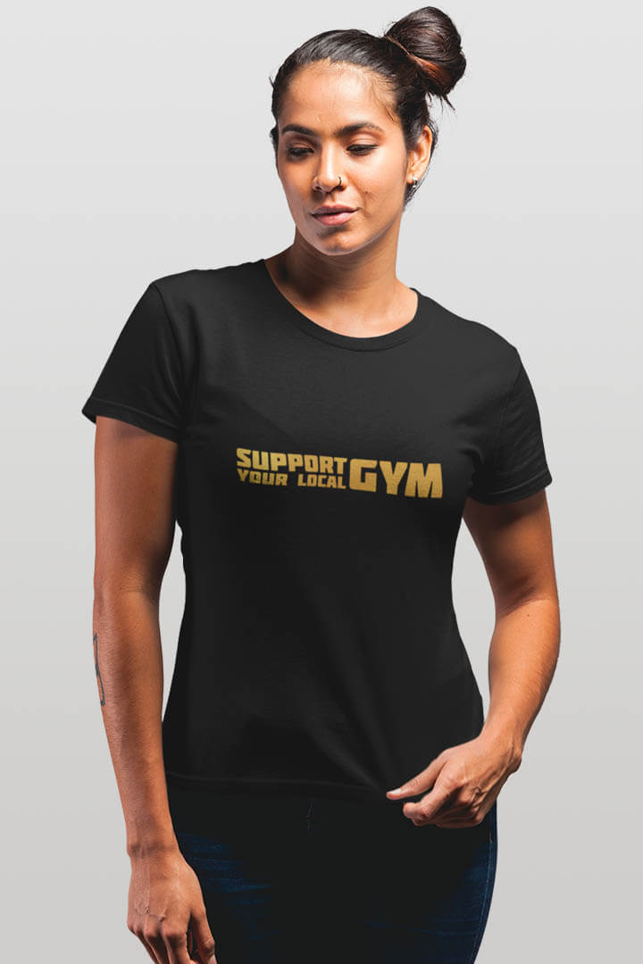 support your local gym Statement gold | Damen T-Shirt schwarz gold